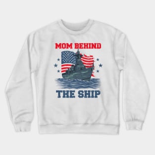 Mother's Day Mom Behind The Ship 4 of July Navy Mom Crewneck Sweatshirt